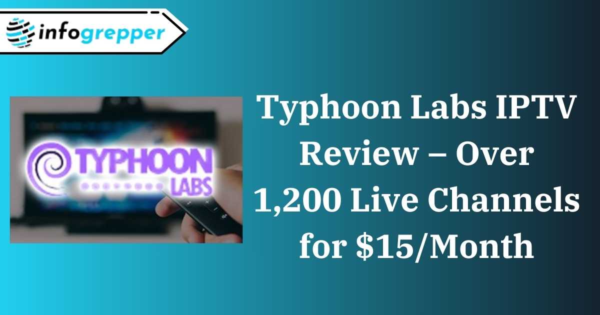 Typhoon Labs IPTV Review – Over 1,200 Live Channels for $15/Month