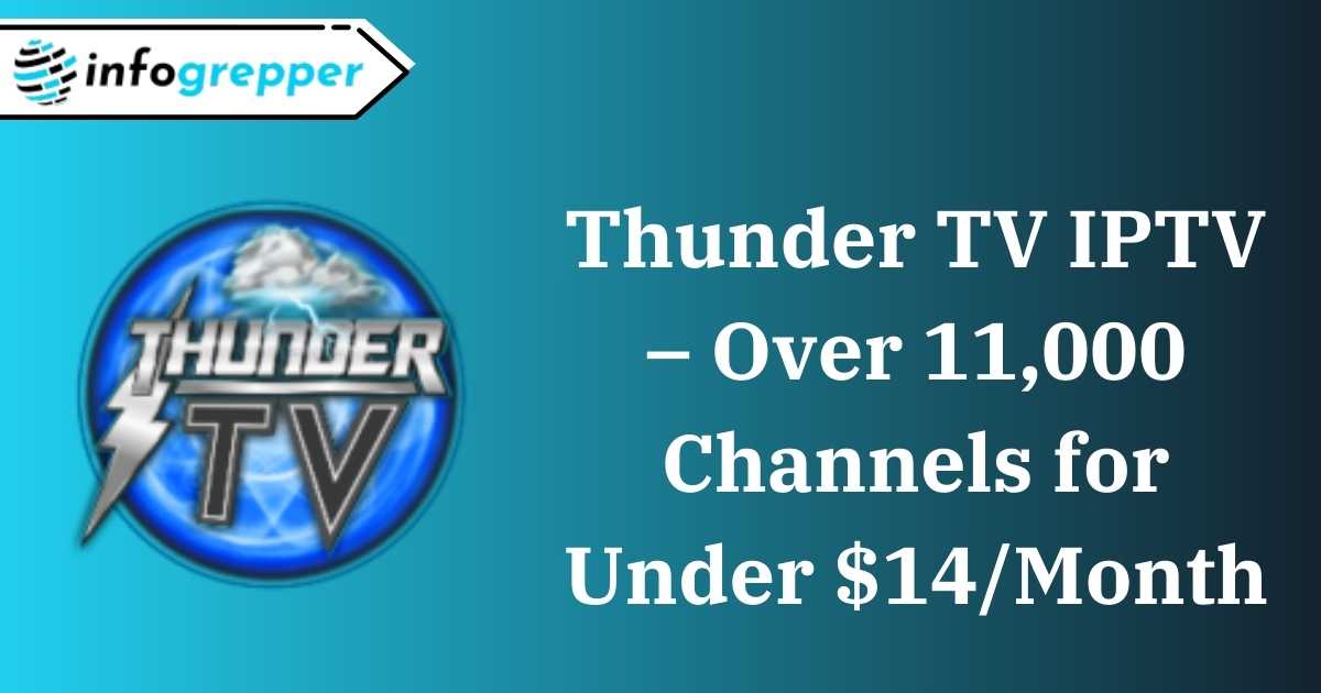 Thunder TV IPTV – Over 11,000 Channels for Under $14/Month