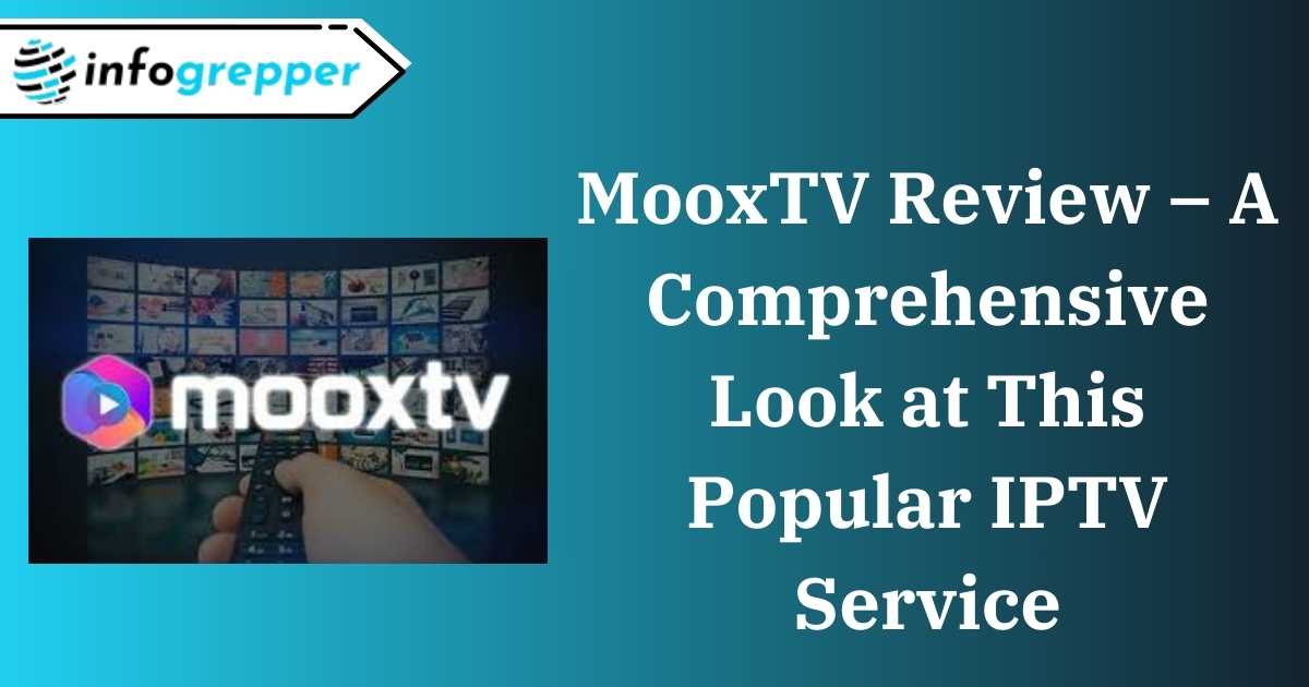 MooxTV Review – A Comprehensive Look at This Popular IPTV Service